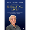 Impacting Lives: My Journey as an International Development Banker: My Journey as an International Development Banker