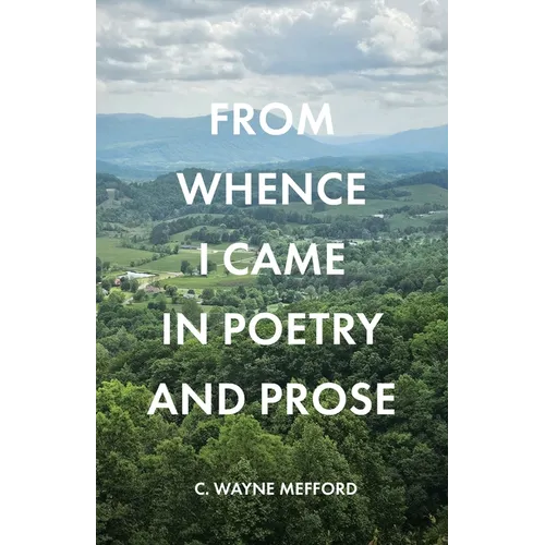 From Whence I Came in Poetry and Prose