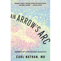 An Arrow's ARC: Journey of a Physician-Scientist