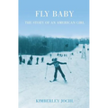Fly Baby: The Story of an American Girl