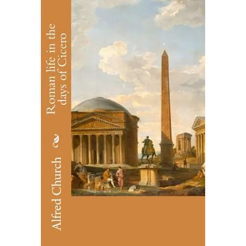 Roman life in the days of Cicero