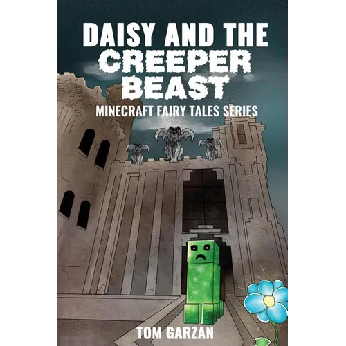 Daisy and the Creeper Beast: Minecraft Fairy Tales