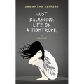 Just Balancing: Life on a Tightrope