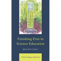 Finishing First in Science Education: What Will It Take?