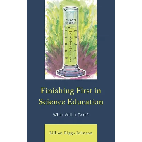 Finishing First in Science Education: What Will It Take?