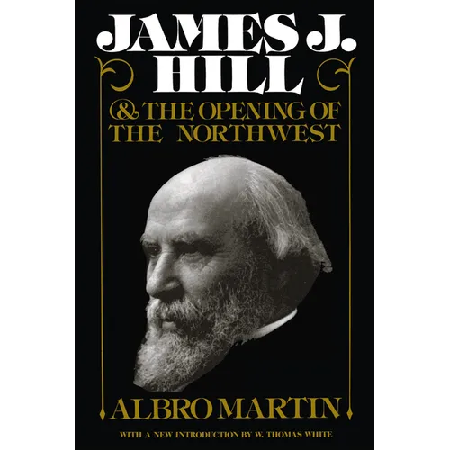 James J. Hill and the Opening of the Northwest