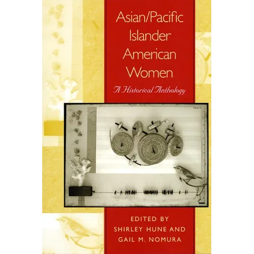 Asian/Pacific Islander American Women: A Historical Anthology
