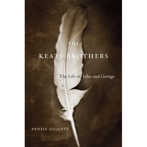 Keats Brothers: The Life of John and George