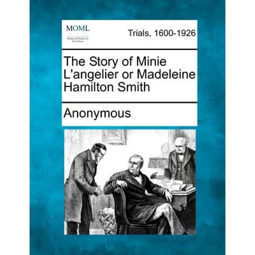 The Story of Minie L'Angelier or Madeleine Hamilton Smith