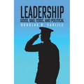 Leadership: Good, Bad, Toxic, and Political