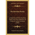 The Rowfant Books: A Selection Of One Hundred Titles From The Collection Of Frederick Locker-Lampson (1906)