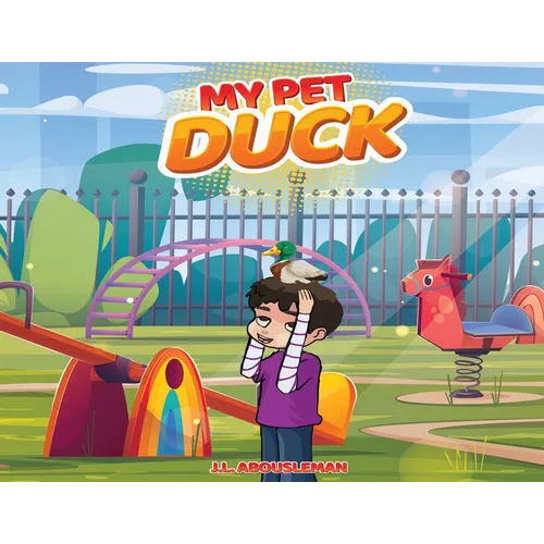 My Pet Duck: Let's go on an Inspiring, Educational, and Humorous Adventure