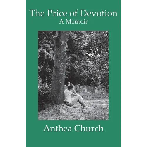 The Price of Devotion: A Memoir