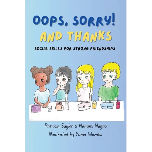 Oops, Sorry! And Thanks: Social Skills for Strong Friendships