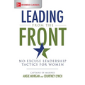 Leading from the Front: No-Excuse Leadership Tactics for Women