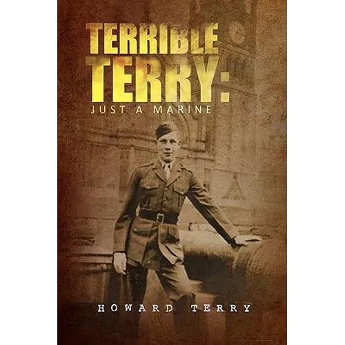 Terrible Terry: Just a Marine