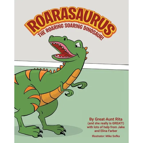 Roarasaurus the Roaring Soaring Dinosaur!