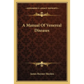 A Manual Of Venereal Diseases
