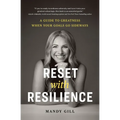 Reset with Resilience: A Guide to Greatness When Your Goals Go Sideways