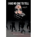 I Had No One to Tell
