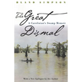 Great Dismal: A Carolinian's Swamp Memoir