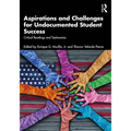 Aspirations and Challenges for Undocumented Student Success: Critical Readings and Testimonios