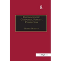 Rachmaninoff: Composer, Pianist, Conductor