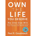 Own The Life You Deserve - No One Else Will