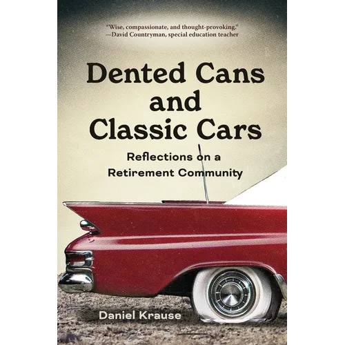 Dented Cans and Classic Cars: Reflections On a Retirement Community