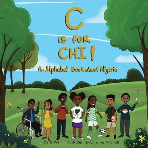 C is for Chi!: An Alphabet Book about Nigeria