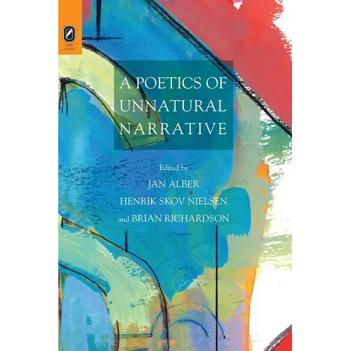 A Poetics of Unnatural Narrative