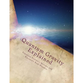 Quantum Gravity Explained: The Quantum Model of Motion and The Energy Cycle