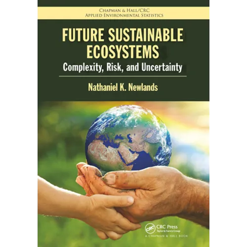 Future Sustainable Ecosystems: Complexity, Risk, and Uncertainty