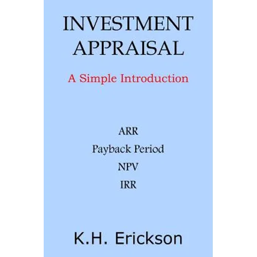 Investment Appraisal: A Simple Introduction