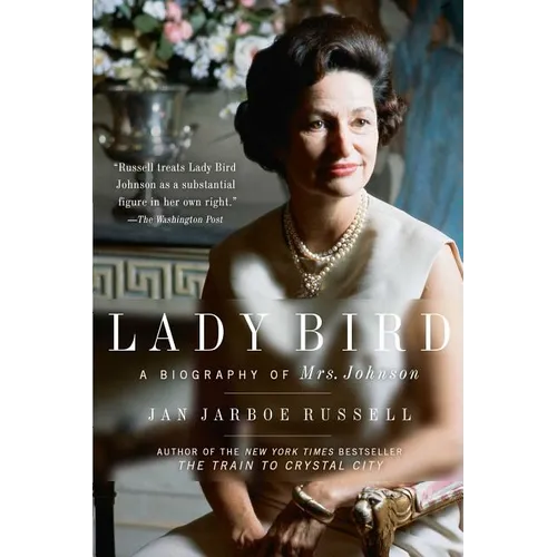 Lady Bird: A Biography of Mrs. Johnson