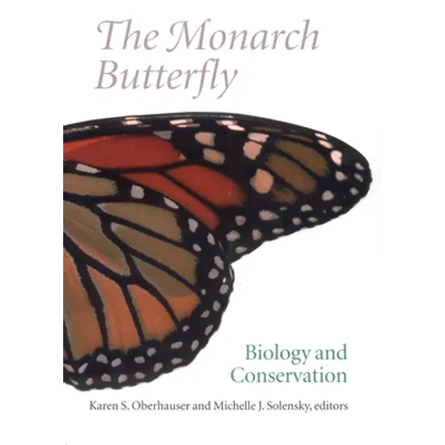The Monarch Butterfly: Biology and Conservation
