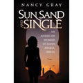 Sun, Sand and Single: An American Woman in Saudi Arabia, 1960-62