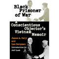 Black Prisoner of War: A Conscientious Objector's Vietnam Memoir