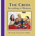 The Cross According to Mommy