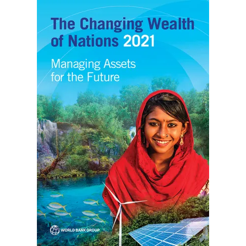 The Changing Wealth of Nations 2021: Managing Assets for the Future