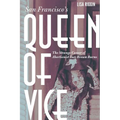 San Francisco's Queen of Vice: The Strange Career of Abortionist Inez Brown Burns