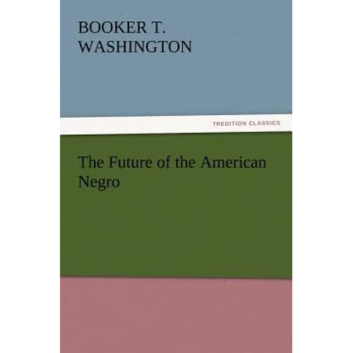 The Future of the American Negro