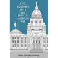 Civic Buildings After the Spanish-American War