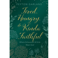 Tired, Hungry, and Kinda Faithful: Where Exhaustion and Exile Meet God