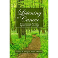 Listening to Cancer: Witnessing Power, Spirit and Courage