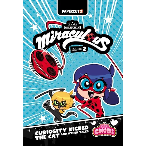 Miraculous Chibi Vol. 2: Curiosity Kicked the Cat and Other Tales