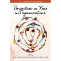 Perspectives on Race in Organizations