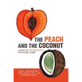 The Peach and the Coconut: A Guide to Collaboration for Global Teams
