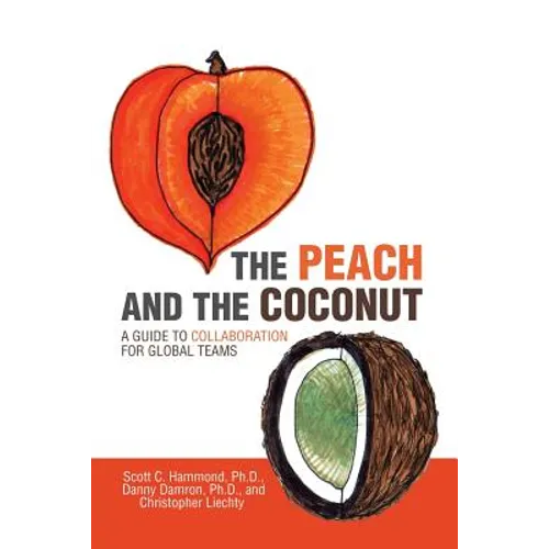 The Peach and the Coconut: A Guide to Collaboration for Global Teams