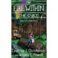 The Fire Within The Cult: Based on a True Story